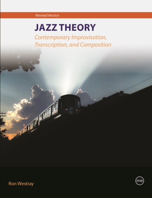Jazz Theory – Contemporary Improvisation, Transcription and Composition, Hardback Book