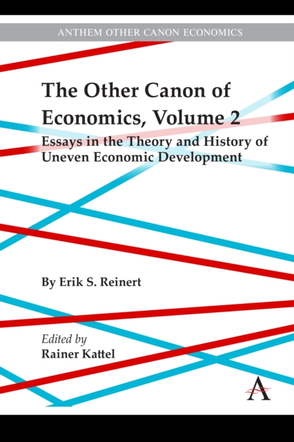 The Other Canon of Economics, Volume 2 : Essays in the Theory and History of Uneven Economic Development, EPUB eBook