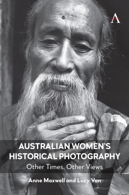 Australian Women’s Historical Photography : Other Times, Other Views, Paperback / softback Book