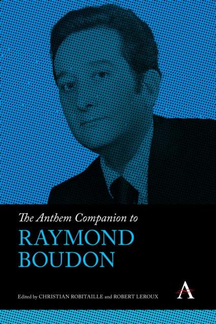 The Anthem Companion to Raymond Boudon, Hardback Book