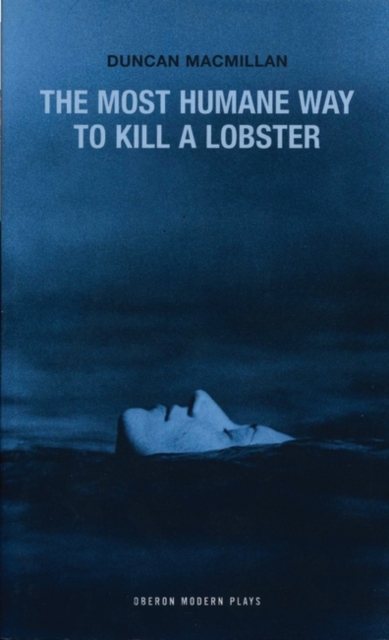 The Most Humane Way to Kill A Lobster, Paperback / softback Book