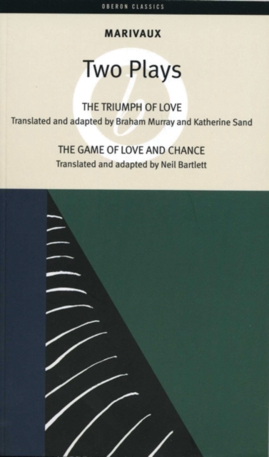 Marivaux: Two Plays : The Triumph of Love; The Game of Love and Chance, Paperback / softback Book
