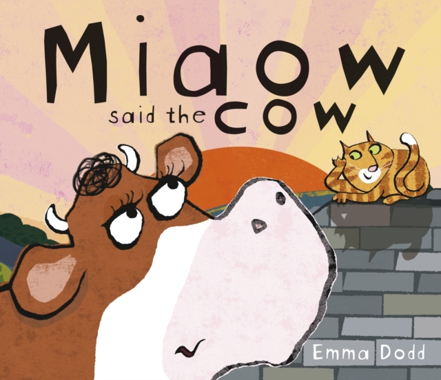 Miaow Said the Cow!, Hardback Book