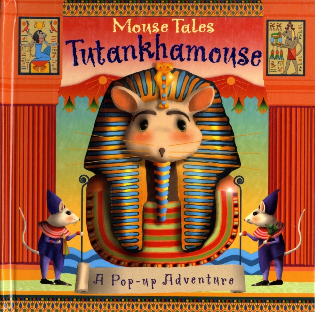 Mouse Tales : Tutankhamouse, Hardback Book