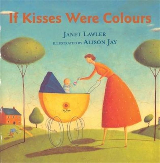 If Kisses Were Colours, Hardback Book