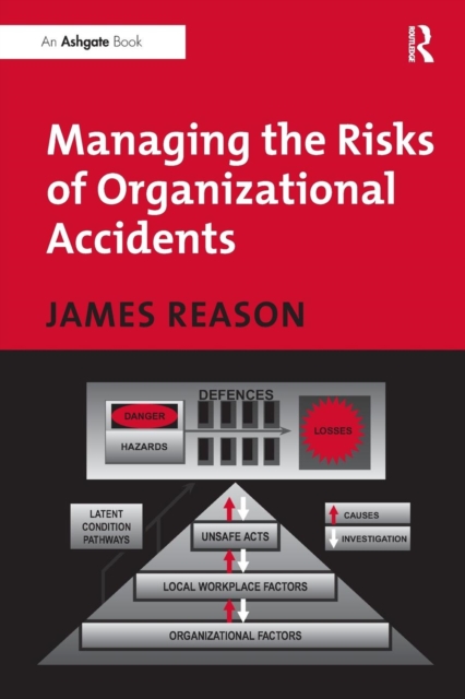 Managing the Risks of Organizational Accidents, Paperback / softback Book