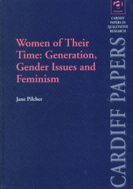 Women of Their Time: Generation, Gender Issues and Feminism, Hardback Book