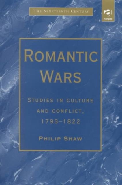 Romantic Wars : Studies in Culture and Conflict, 1793–1822, Hardback Book