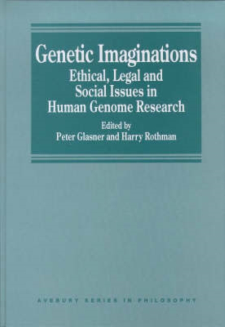 Genetic Imaginations : Ethical, Legal and Social Issues in Human Genome Research, Hardback Book