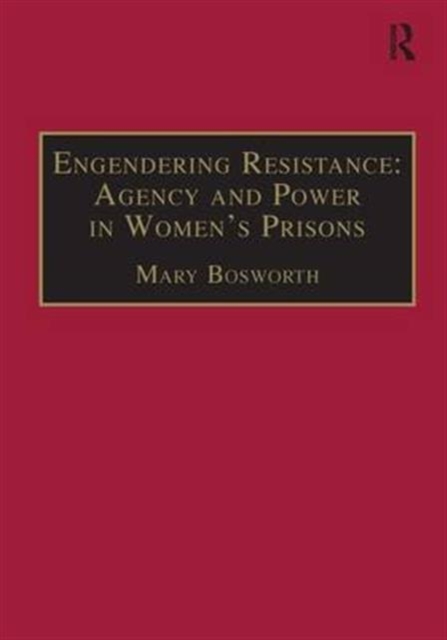 Engendering Resistance: Agency and Power in Women's Prisons, Hardback Book