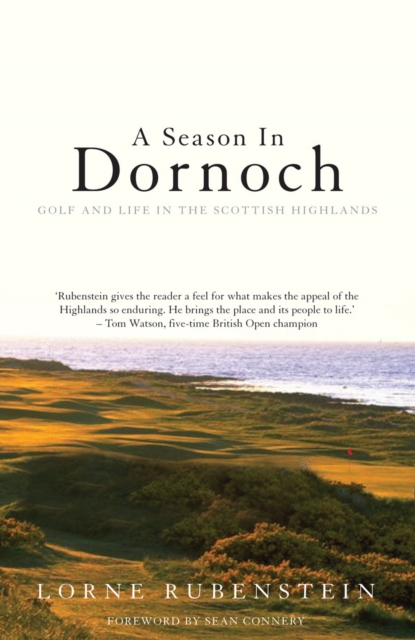 A Season in Dornoch : Golf and Life in the Scottish Highlands, Paperback / softback Book