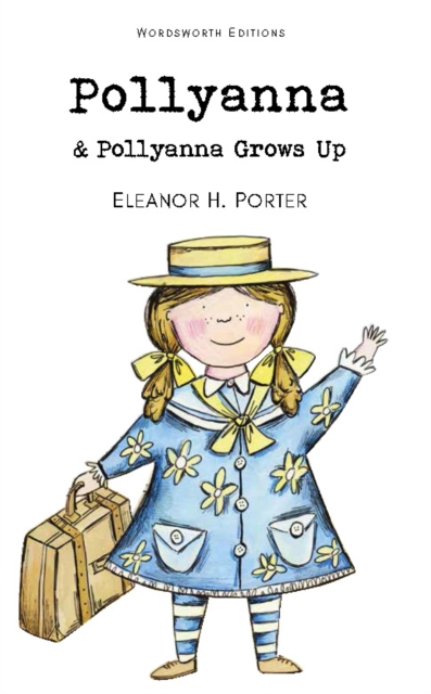 Pollyanna & Pollyanna Grows Up, Paperback / softback Book