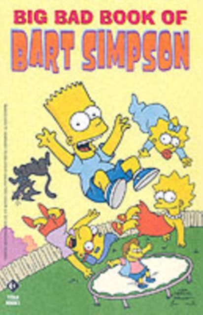 Simpsons Comics Present the Big Bad Book of Bart, Paperback / softback Book