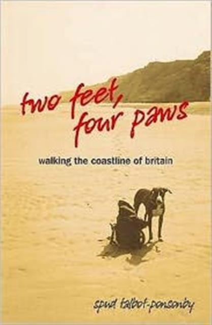 Two Feet, Four Paws : Walking the Coastline of Britain, Paperback Book