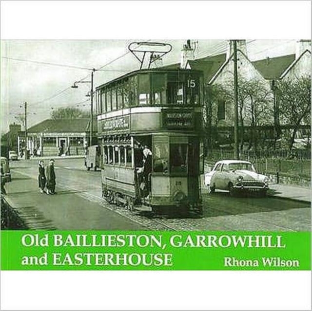 Old Baillieston, Garrowhill and Easterhouse, Paperback / softback Book