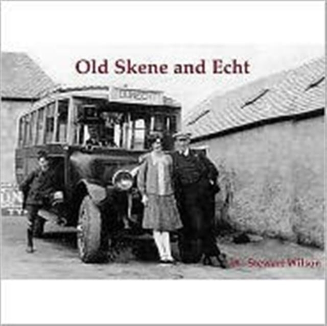 Old Skene and Echt, Paperback / softback Book