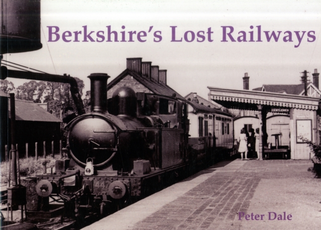 Berkshire's Lost Railways, Paperback Book