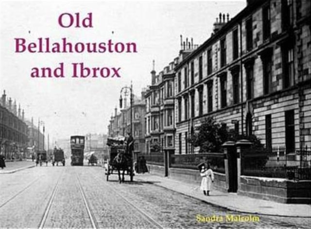 Old Bellahouston and Ibrox : With Kinning Park and Kingston, Paperback / softback Book