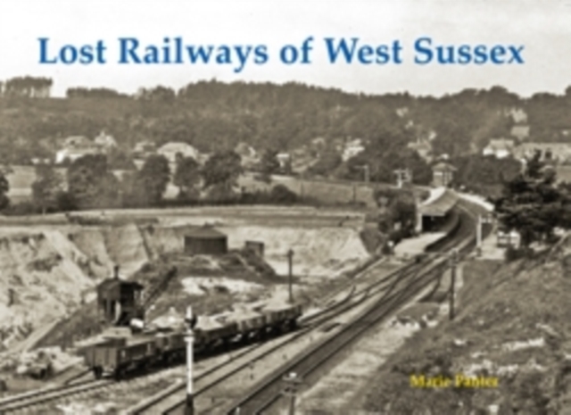 Lost Railways of West Sussex, Paperback / softback Book