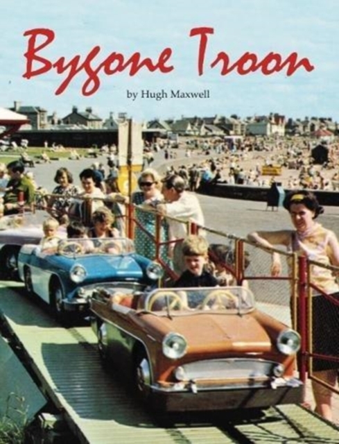 Bygone Troon, Paperback / softback Book