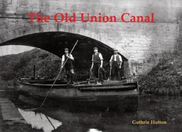 The Old Union Canal, Paperback / softback Book