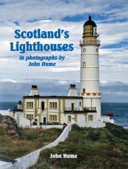 Scotland's Lighthouses : in photographs by John Hume, Paperback / softback Book