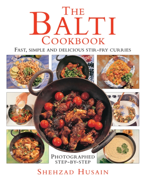 The Balti Cookbook : Fast, Simple and Delicious Stir-Fry Curries, Paperback / softback Book