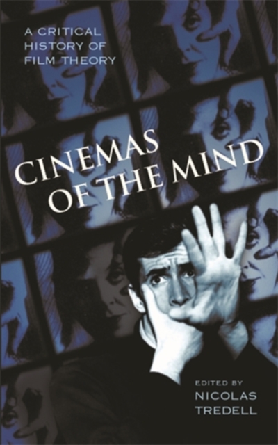 Cinemas of the Mind : A Critical History of Film Theory, Paperback / softback Book