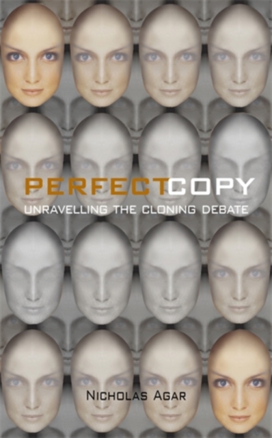 Perfect Copy : Unravelling the Cloning Debate, Paperback / softback Book