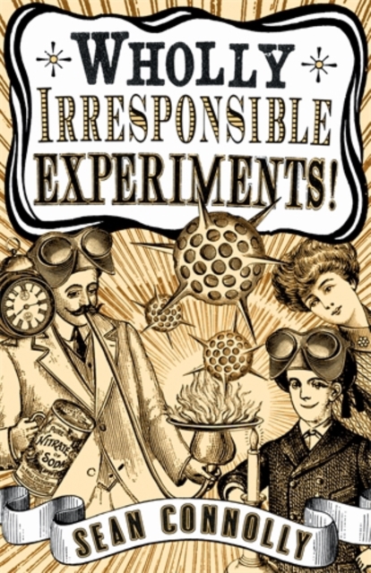 Wholly Irresponsible Experiments!, Hardback Book