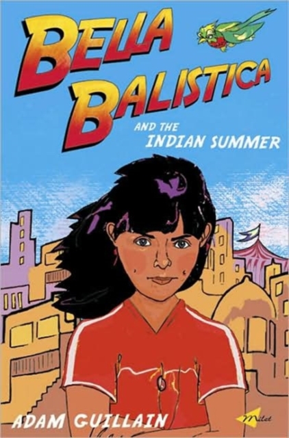 Bella Balistica And The Indian Summer, Paperback / softback Book