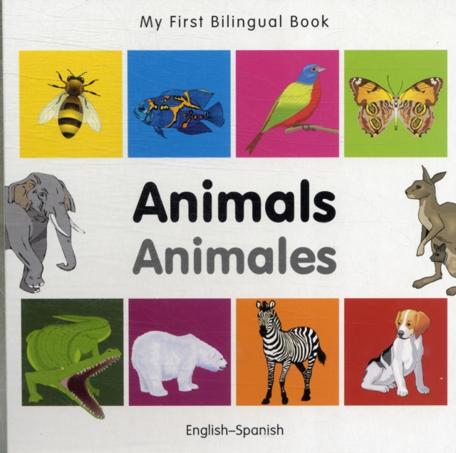 My First Bilingual Book -  Animals (English-Spanish), Board book Book