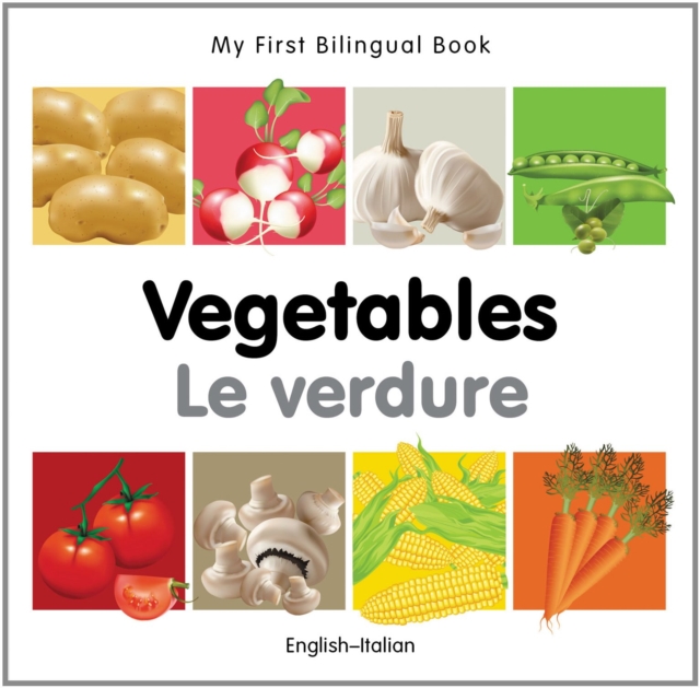 My First Bilingual Book -  Vegetables (English-Italian), Board book Book