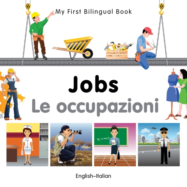 My First Bilingual Book -  Jobs (English-Italian), Board book Book