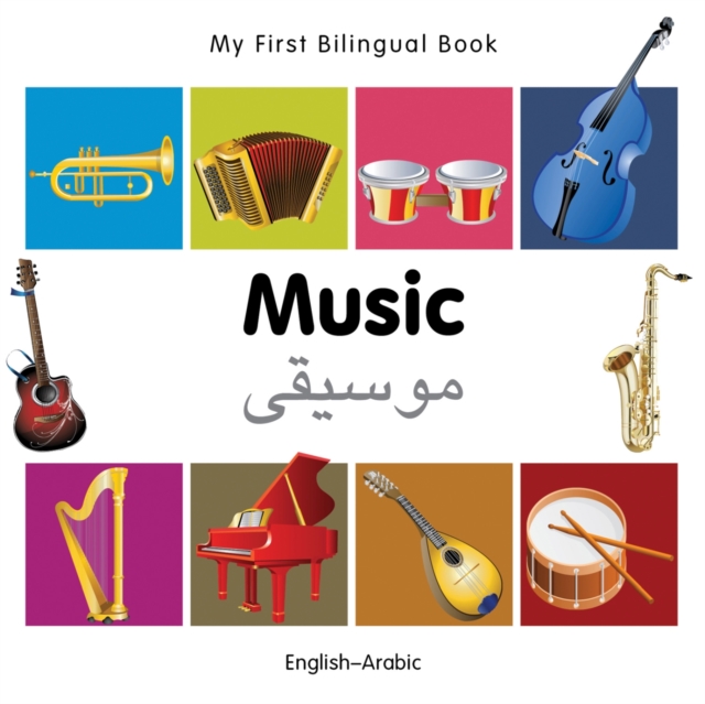 My First Bilingual Book -  Music (English-Arabic), Board book Book