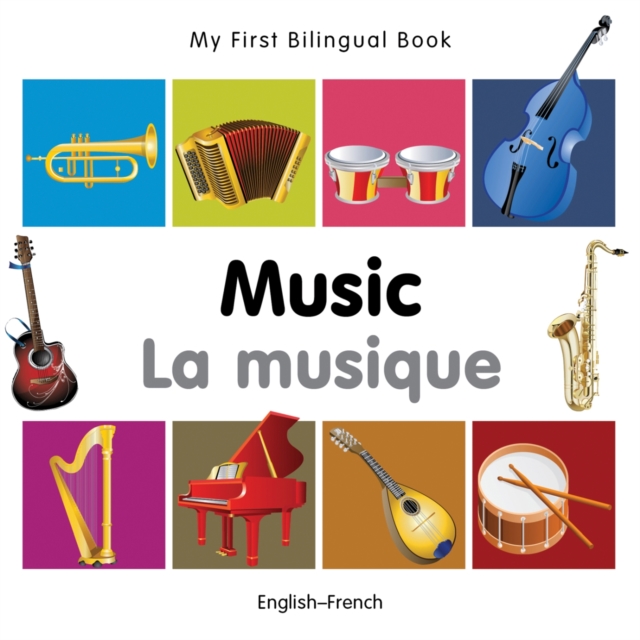 My First Bilingual Book -  Music (English-French), Board book Book