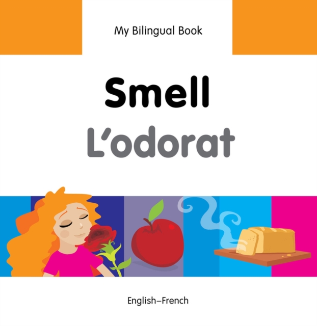 My Bilingual Book -  Smell (English-French), Hardback Book