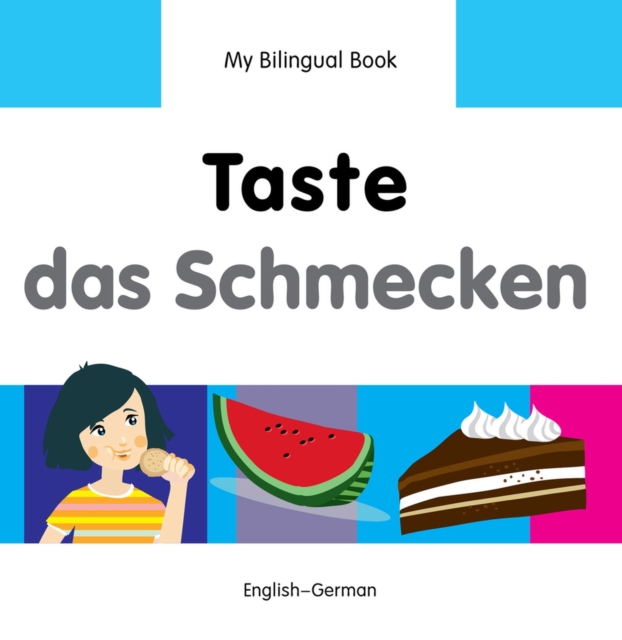 My Bilingual Book -  Taste (English-German), Hardback Book