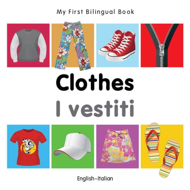My First Bilingual Book -  Clothes (English-Italian), Board book Book