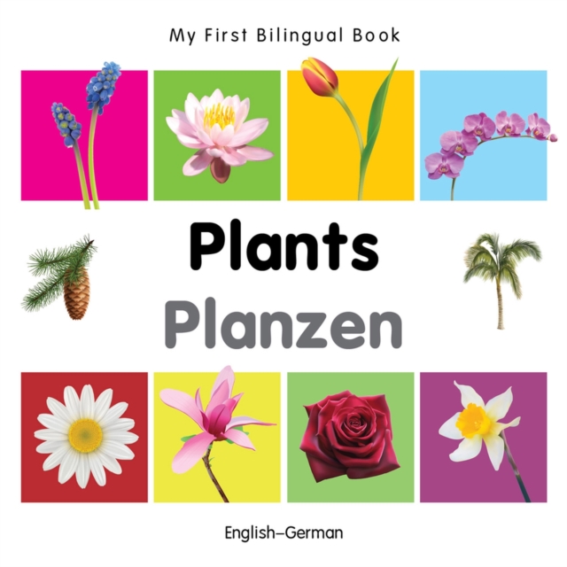 My First Bilingual Book -  Plants (English-German), Board book Book