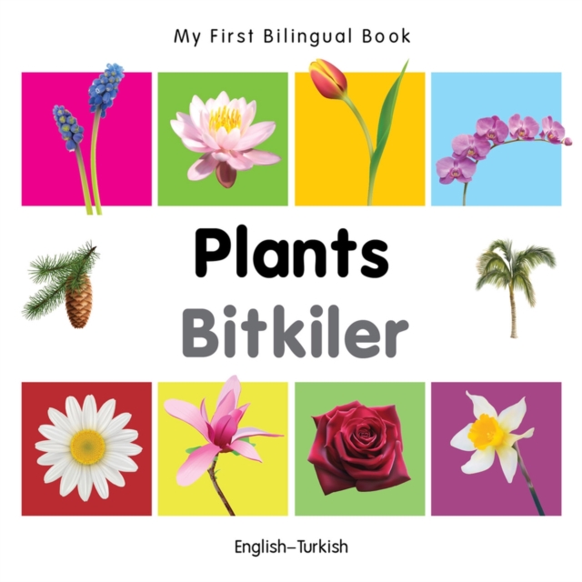 My First Bilingual Book -  Plants (English-Turkish), Board book Book