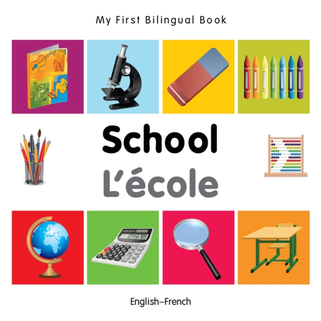 My First Bilingual Book -  School (English-French), Board book Book