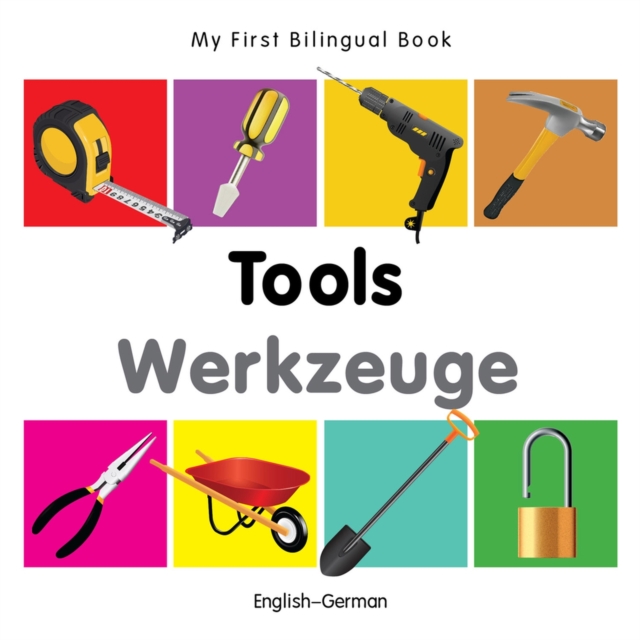 My First Bilingual Book - Tools - English-german, Board book Book
