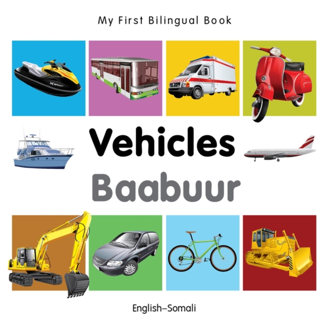 My First Bilingual Book -  Vehicles (English-Somali), Board book Book