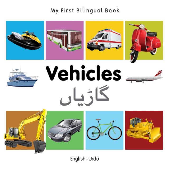 My First Bilingual Book - Vehicles - English-urdu, Board book Book