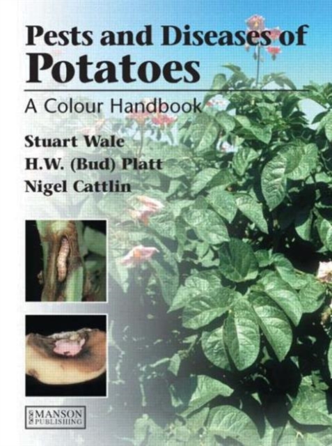 Diseases, Pests and Disorders of Potatoes : A Colour Handbook, Hardback Book
