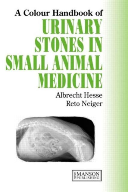 Urinary Stones in Small Animal Medicine : A Colour Handbook, Hardback Book