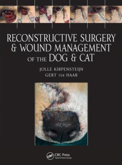 Reconstructive Surgery and Wound Management of the Dog and Cat, Hardback Book