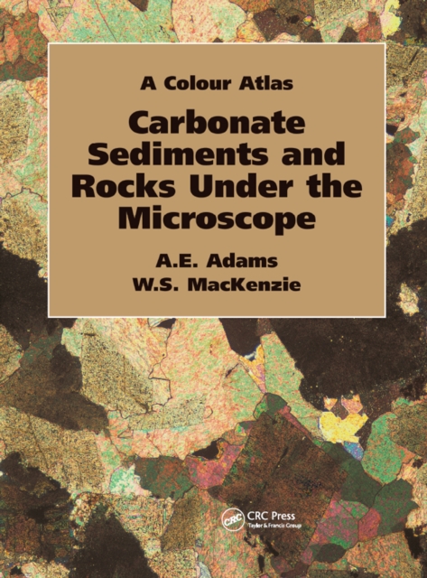 Carbonate Sediments and Rocks Under the Microscope : A Colour Atlas, PDF eBook