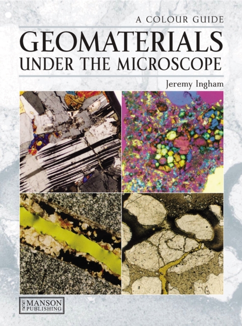 Geomaterials Under the Microscope : A Colour Guide, PDF eBook